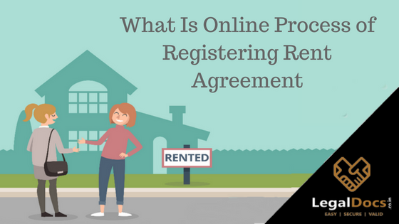 What Is Online Process of Registering Rent Agreement